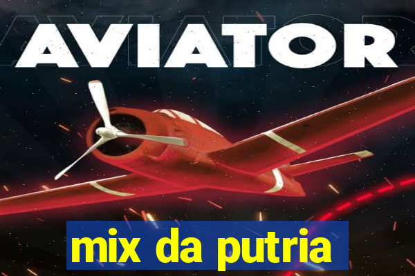 mix da putria